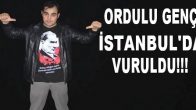 Ordulu Genç İstanbul’da Öldürüldü