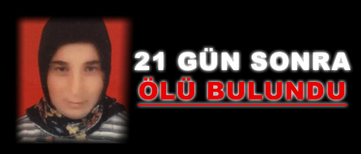 Ordu’da genç kadının cesedi bulundu