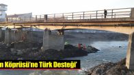 ‘Alman Köprüsü’ne Türk Desteği’