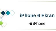 iPhone 6 ve iPhone 6 Plus Ekran Fiyatı